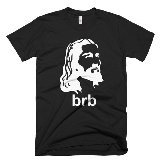 Jesus BRB Christian Shirt Jesus Shirt Christian Apparel