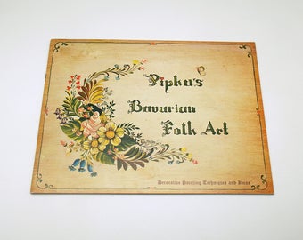 Vintage Book Pipka's Bavarian Folk Art Rare Farmhouse Painted Furniture