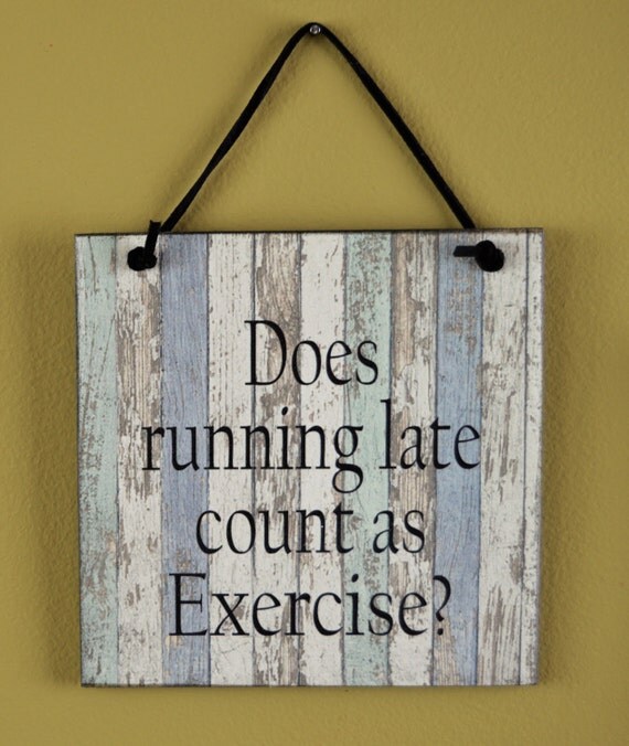 Does running late count as exercise sign