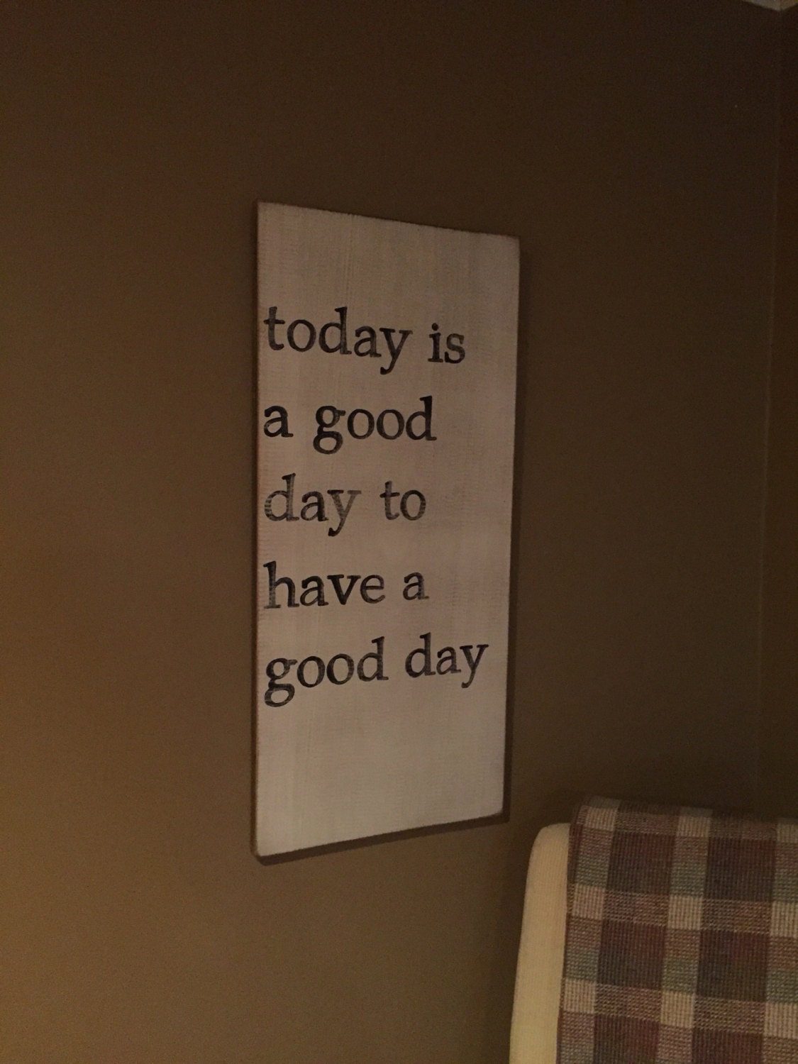 today is a good day to have a good day Wall Decor