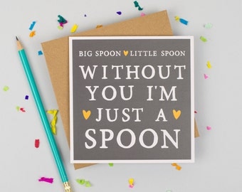 Funny Valentine's Card - Funny Anniversary Card - Card for girlfriend, boyfriend, husband or wife - Big Spoon Little Spoon
