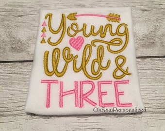 Young wild and three shirt - 3rd Birthday Shirt - Third Birthday Shirt - Gold And Pink Birthday - Girl Birthday Shirt - Birthday Shirts