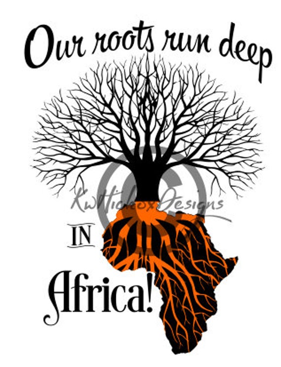 Download Africa Svg Tree Roots Svg Our Roots Run Deep In Africa Svg