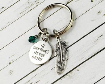 Inspirational Keychain, "All Good Things Are Wild And Free" Personalised With Swarovski Crystal Birthstone Charm, Personalised Keychain