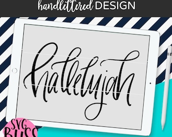Hallelujah SVG, Christian SVG, Handlettered Cutting File, Digital Download, Cricut Explore/Silhouette Cameo compatible, Religious SVG