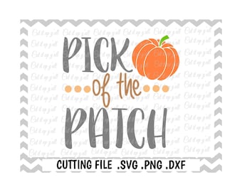 Pick of the Patch Cutting File, Pumpkin Patch Svg,Fall Svg, Thanksgiving Svg, Cut files for Silhouette and Cricut, Svg Download.