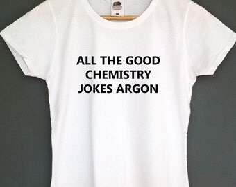 geeky shirt womens clothing graphic tee chemistry t shirt chemistry shirt chemistry top tee funny t shirt pun shirt science shirt nerdy top