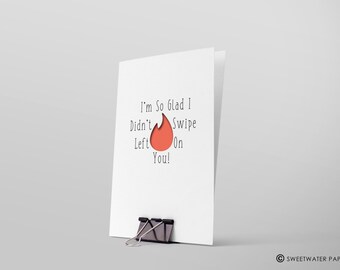 Funny Tinder Valentines Day Card - I'm so glad I didn't swipe left on you! / Tender / Swipe Right / We found love