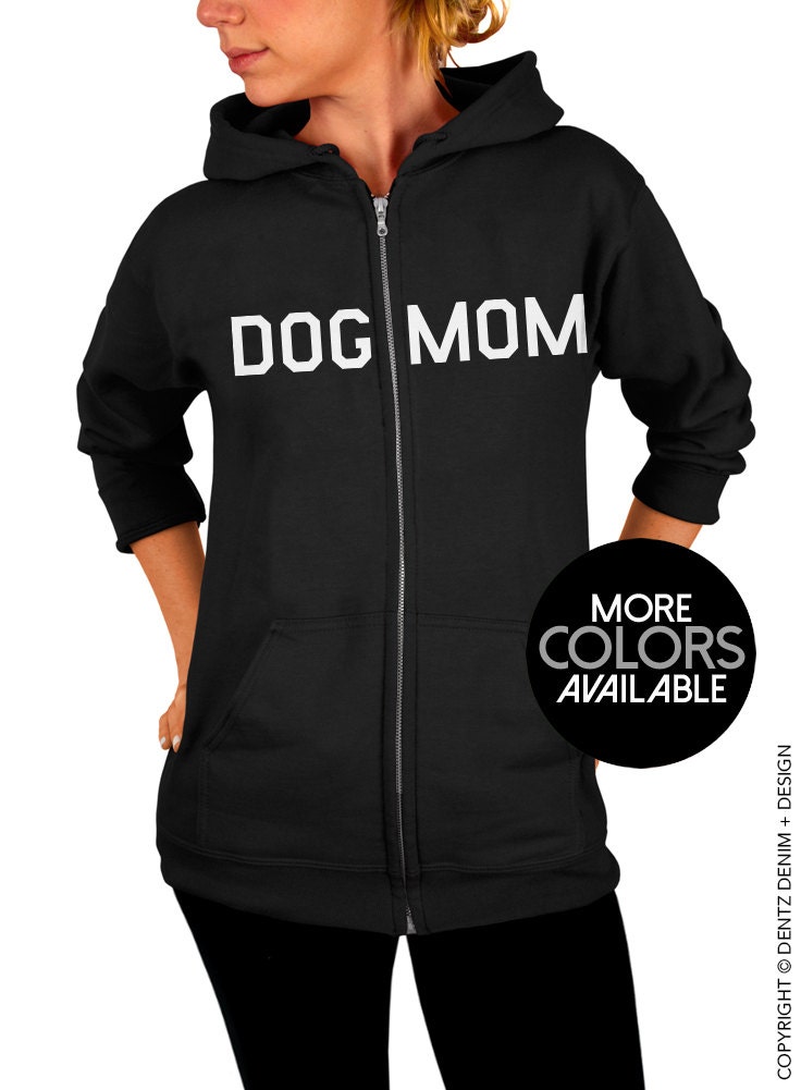 Dog Mom ZipUp Hoodie Sweatshirt More Colors Available