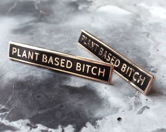 Plant Based Bitch Lapel Pin | Vegan Enamel Pin, Artist Pin, Gold Pin, Vegetarian, Animal Rights, Cruelty Free, Feminist, Jewellery