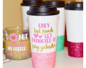 Only Best Friends Get Promoted To Fairy Godmother Glitter Travel Mug // Godmother Gift // Fairy Godmother Mug // Godmother Mug //