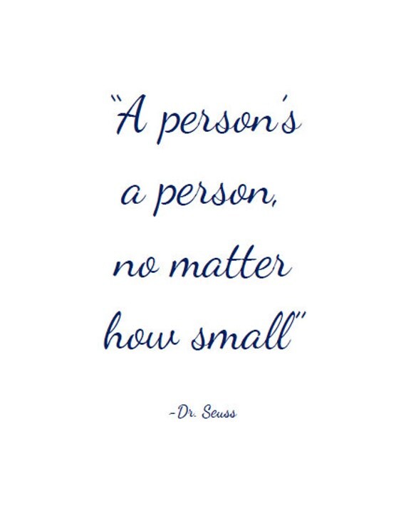 Items similar to A person's a person, no matter how small. Dr. Seuss ...