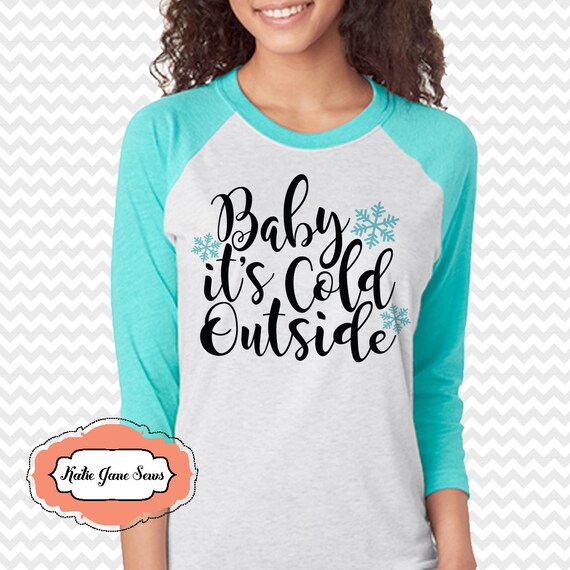 Baby its Cold Outside Tshirt Christmas Tshirt by KatieJaneSews