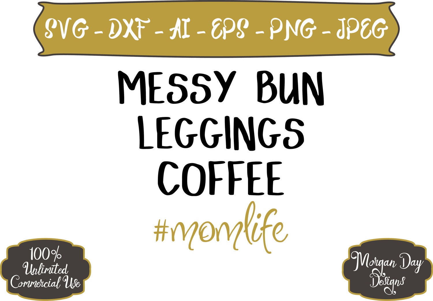 Download Mom Life SVG Blessed SVG Messy Bun SVG Leggings svg