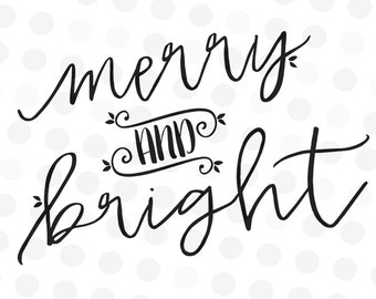 Merry and Bright Svg - Christmas Svg - Script Svg - Quote Cut File - Holiday SVG - SVG Files - Saying Svg - Quote svg - Silhouette Cut Files