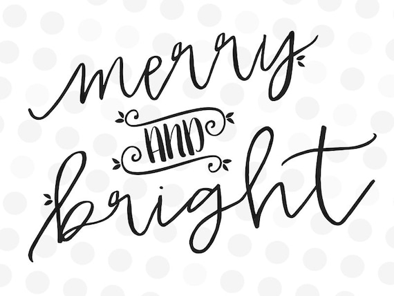 Download Merry and Bright Svg Christmas Svg Script Svg Quote Cut