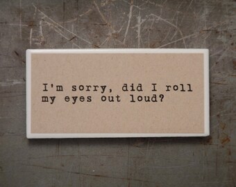 magnet, Funny Magnet, Refrigerator magnet, sarcastic gift, small gift, gift for friend, funny gift, gifts under 5, stocking stuffer, 58