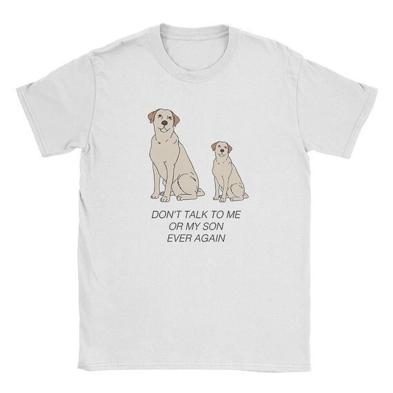 Don't Talk To Me Or My Son Ever Again Doge Shirt