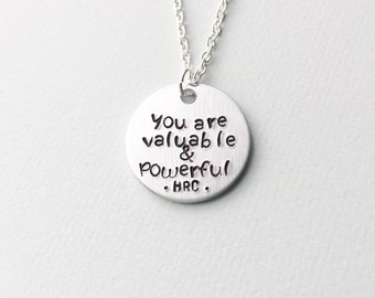 You are valuable and powerful, Hillary Clinton, girl power necklace, gift for girl, girl power, feminist gift, gift for her