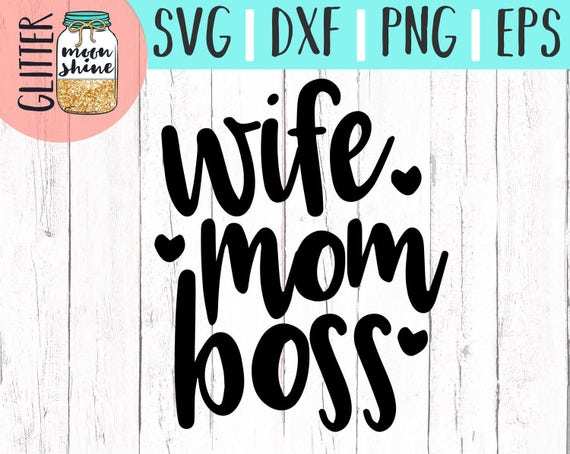 Download Wife Mom Boss svg eps dxf png Files for Cutting Machines Cameo