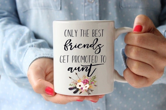 Only the best friends get promoted to aunt mug Aunt mug Aunt gift gifts for aunt pregnancy announcement pregnancy announcement mug