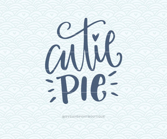 Download SVG Cuttable Vector Cutie Pie SVG Vector file. Print or