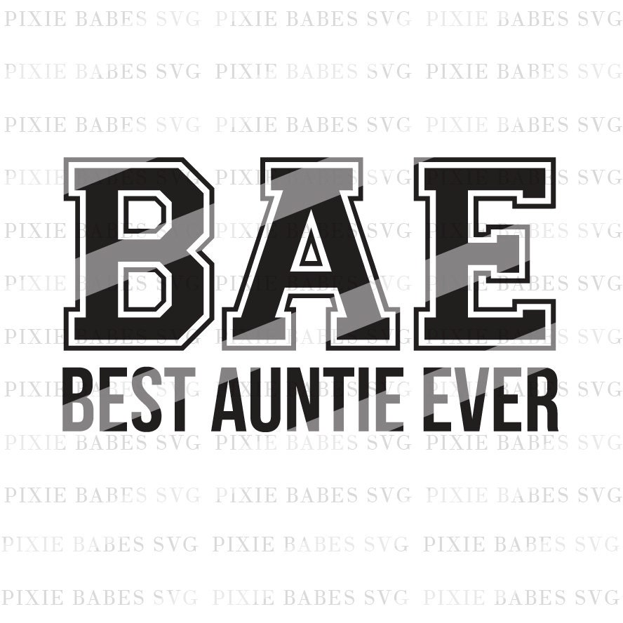 Download BAE Best Auntie Ever SVG Aunt Squad svg Sassy Like My Aunt