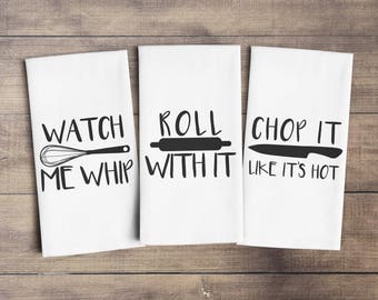 Funny Kitchen Towels, Roll With it Towel, Tea Towel Funny, Funny, Flour Sack Towels, Chop it like its Hot, Watch me Whip, Tea Towel