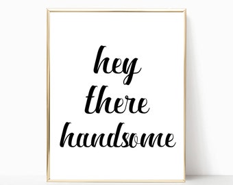 Hello handsome print | Etsy