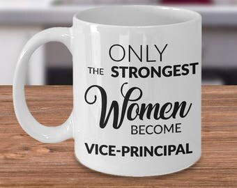 Assistant Principal Gift - Vice Principal Gifts - Only the Strongest Women Become Vice-Principal Coffee Mug