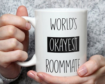 World's Okayest Roommate Mug - Funny Coffee Mug Perfect Gift For Roommates