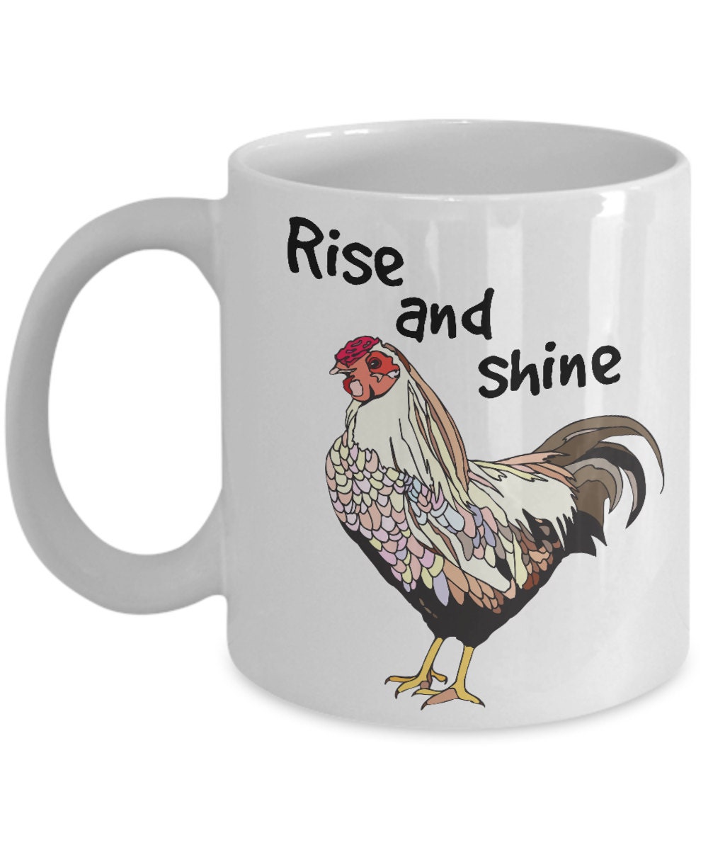 Chicken Mug Gift For Chicken Lover Rise And Shine Ceramic