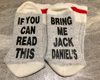 If You Can Read This ... Bring Me Jack Daniels (Socks)
