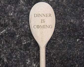 Dinner is Coming Wooden Spoon, Game of Thrones Gift, Game of Thrones Spoon, Funny Birthday Gift, Unique Fathers Day Gift, GOT