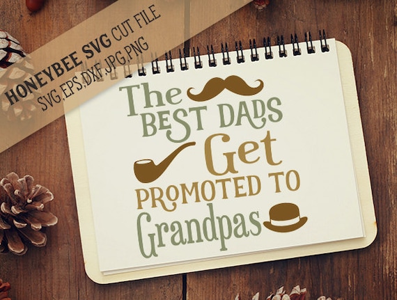 Download Best Dad's Get Promoted to Grandpa svg Fathers Day svg ...