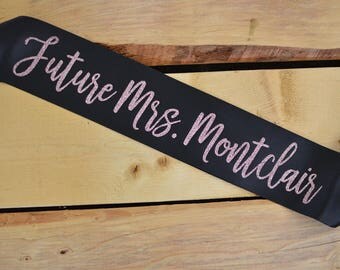 Future Mrs Sash, Bride to Be Sash, Bride Sash, Bachelorette Party Sash, Bridal Shower Sash, Custom Sash, Wedding Party Sash, Future Mrs Gift