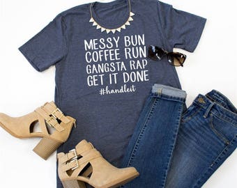 messy bun coffee run gangsta rap get it done messy bun coffee run gangsta rap get it done