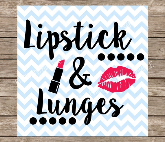 Download Lipstick and Lunges SVG Lipstick Cricut Fitness Gym Workout