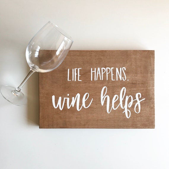 Life happens wine helps wine wine lover kitchen wine