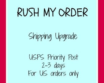 Rush my Order, Priority Post Shipping