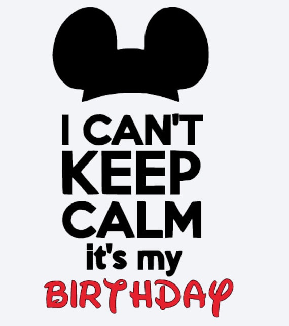 Download SVG i can't keep calm its my birthday mickey ears