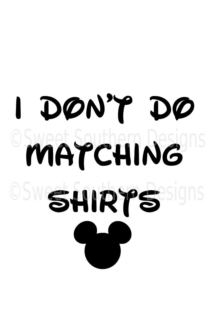 I don't do matching shirts Disney family shirt design