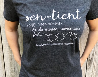 Sentient-T-Shirt/ Vegan Shirt/ Vegan Clothing/ Organic Clothing/ Eco-friendly/ Vegan T-Shirt/Vegan Gift