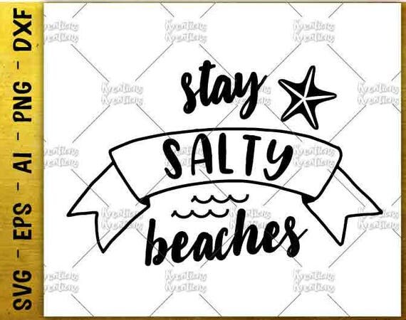 Stay salty beaches SVG beach quote saying svg decal print