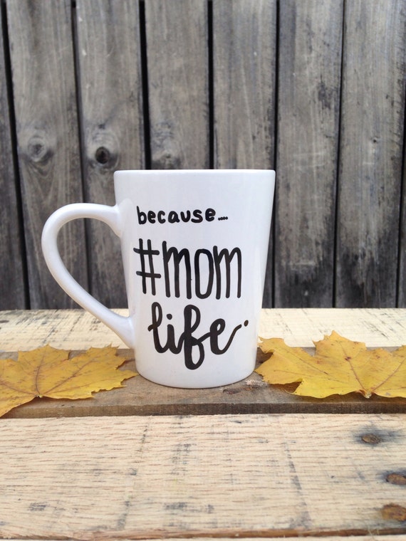 Items similar to Because Mom Life Mug, Mom Life Coffee Mug, New Mom ...