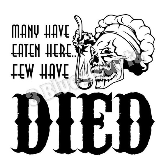 Download Many Have Eaten Here Few Have Died SVG dxf pdf Studio Cutting