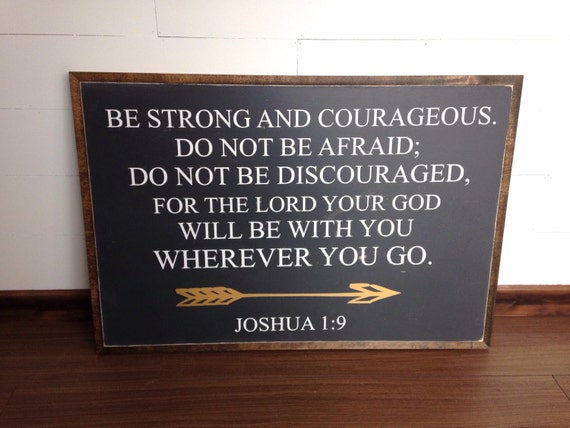 Be strong and courageous Joshua 1:9 26x38