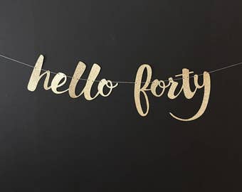ANY NUMBER, Hello forty Banner, 40th Birthday Banner