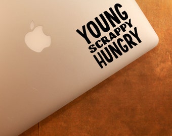 YOUNG SCRAPPY HUNGRY vinyl decal || hamilton musical broadway MacBook laptop sticker