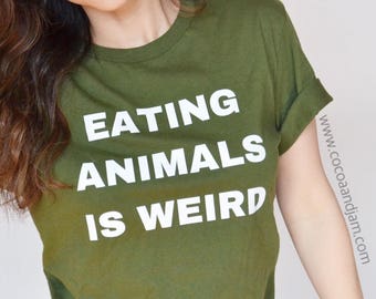 Vegan shirt, eating animals is weird, vegan gift, unisex tee, graphic t-shirt, fashion